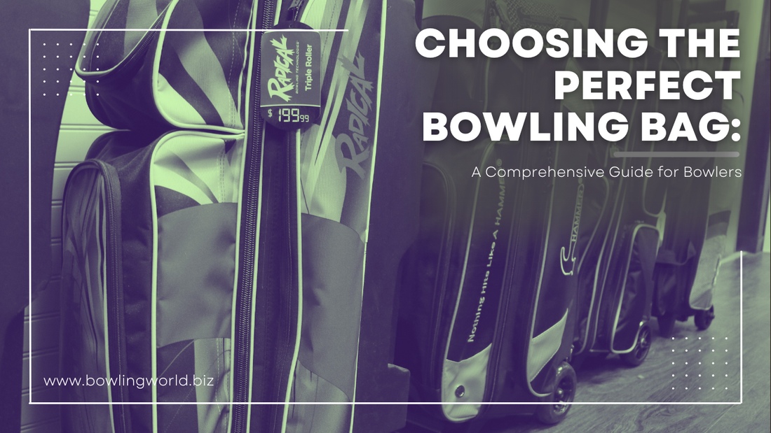 Choosing the Perfect Bowling Bag: A Comprehensive Guide for Bowlers