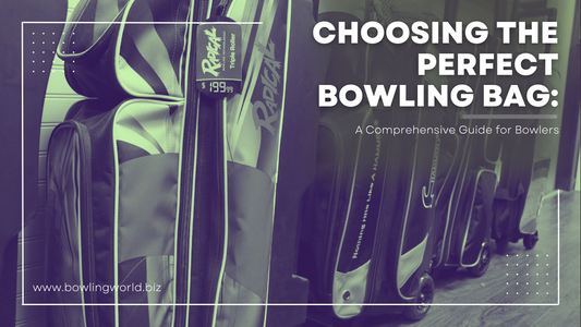 Choosing the Perfect Bowling Bag: A Comprehensive Guide for Bowlers