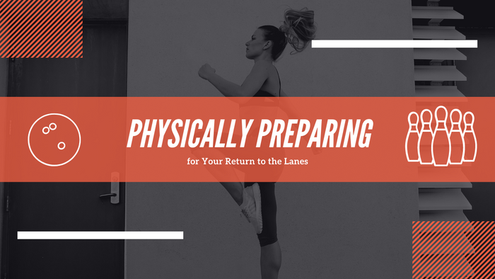 Physically Prepare for Your Return to Bowling