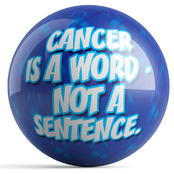 Cancer is a Word, Not a Sentence OTB Bowling Ball