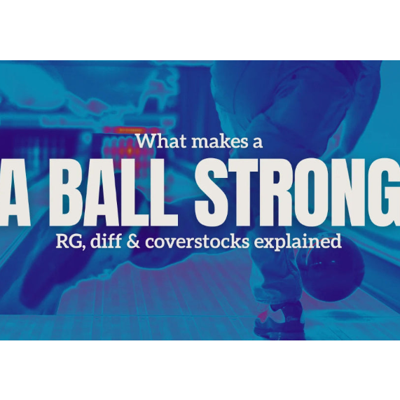 A blue-toned promotional graphic with large white text reading 'What makes a A BALL STRONG' and smaller text 'RG, diff & coverstocks explained' over a blurred bowling scene.