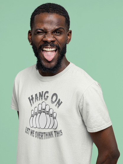BW "Let Me Overthink This" Unisex Tee Shirt (3 Colors)
