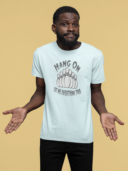 BW "Let Me Overthink This" Unisex Tee Shirt (3 Colors)